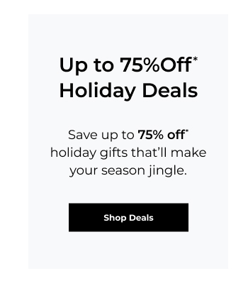 Up to 75% Off Holiday Deals