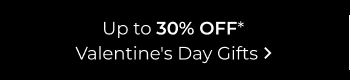 Up To&nbsp;30% Off Valentine's Day Gifts