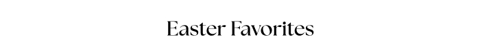 Shop Easter Favorites