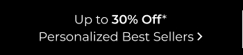 Up to 30% Off Personalized Best Best Sellers