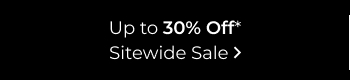 Up to 30% Off Sitewide Sale