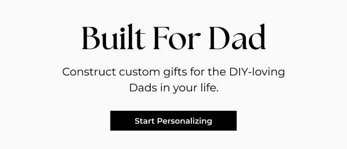 Custom Gifts, Built Just For Dad