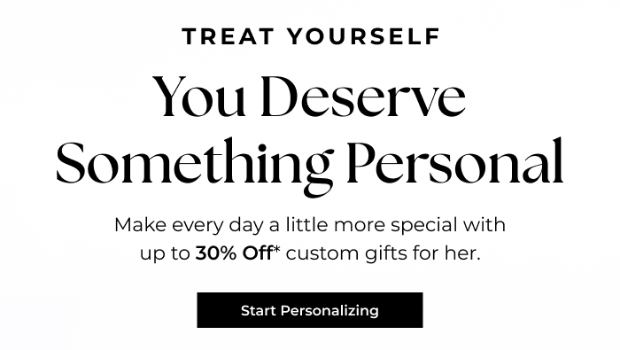 Treat Yourself To A Personalized Gift Today!