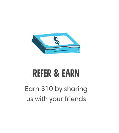 Earn $10 for EVERY Friend You Refer!