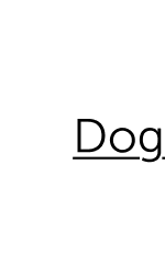 Dogs