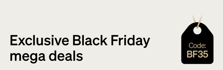 Exclusive Black Friday mega deals Code: BF35