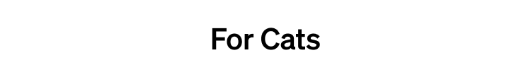 For Cats