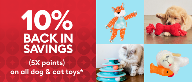 10% Back In Savings on all dog & cat toys