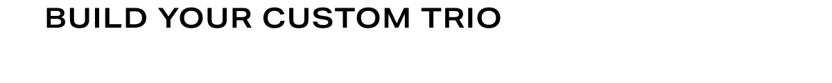 Grid Headline - Build Your Custom Trio