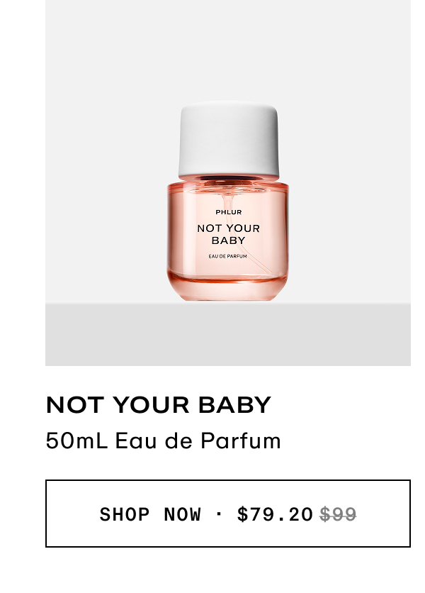 Not Your Baby - 50mL Eau de Parfum