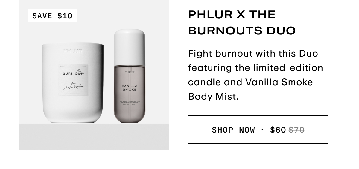 PHLUR X THE BURNOUTS DUO