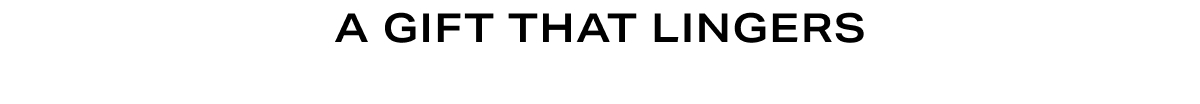 Grid Headline - A Gift That Lingers