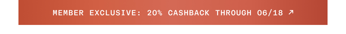 Banner - Member exclusive - 20% cashback through 6/18