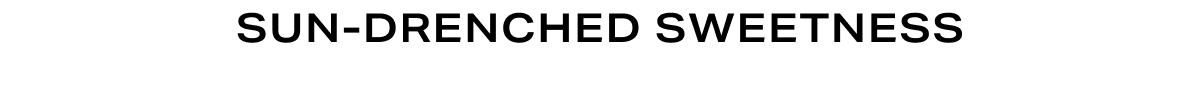 Grid Headline - Sun-Drenched Sweetness