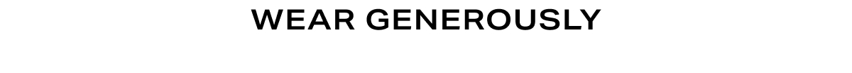 Headline - Wear Generously