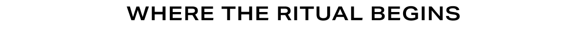 Headline - Where the Ritual Begins