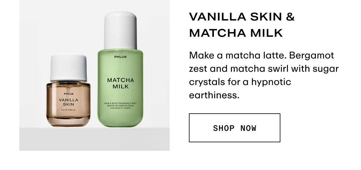 Vanilla Skin & Matcha Milk