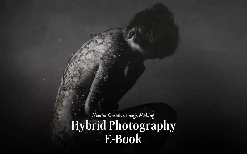 Hybrid Photography eBook: Master Creative Image Making