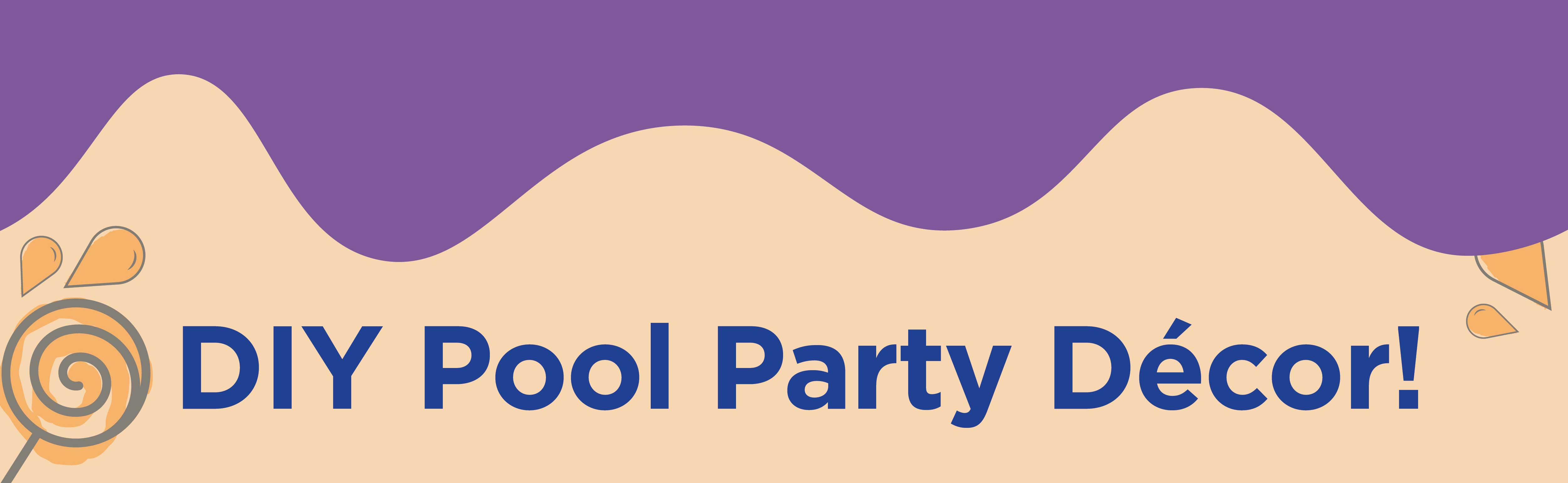 DIY Pool Party Decor