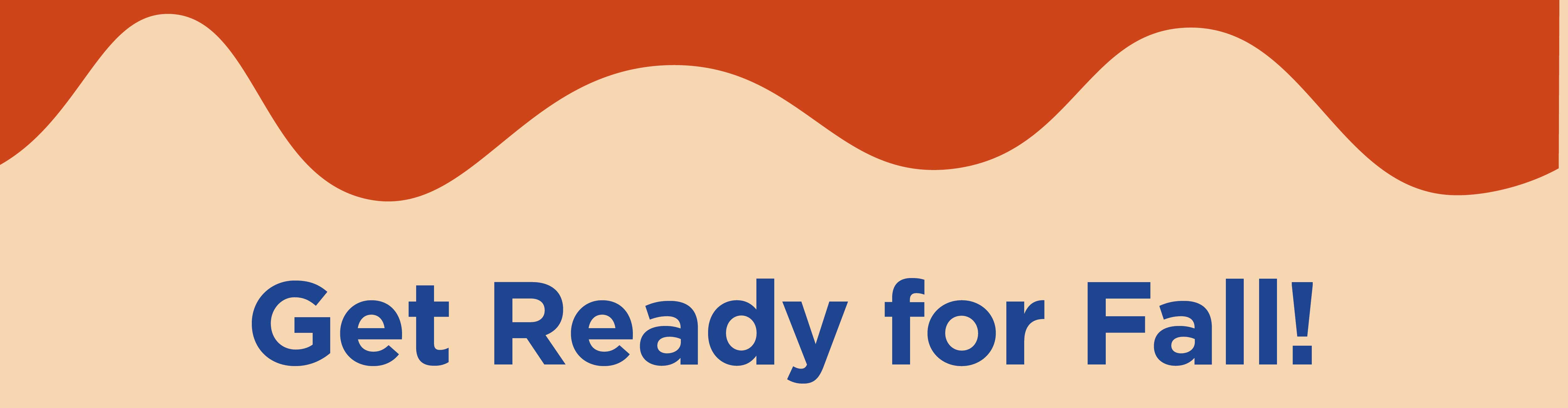 Get Ready for Fall
