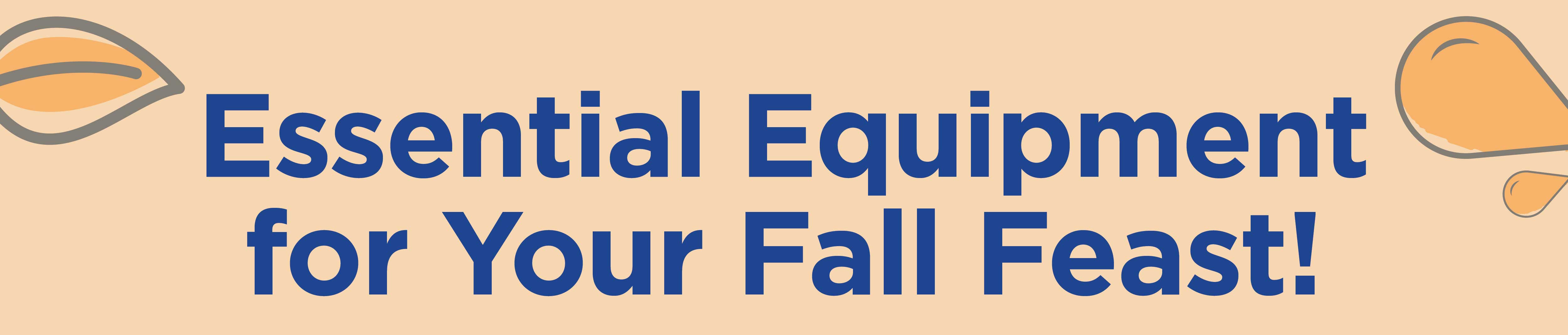Essential Equipment for Your Fall Feast