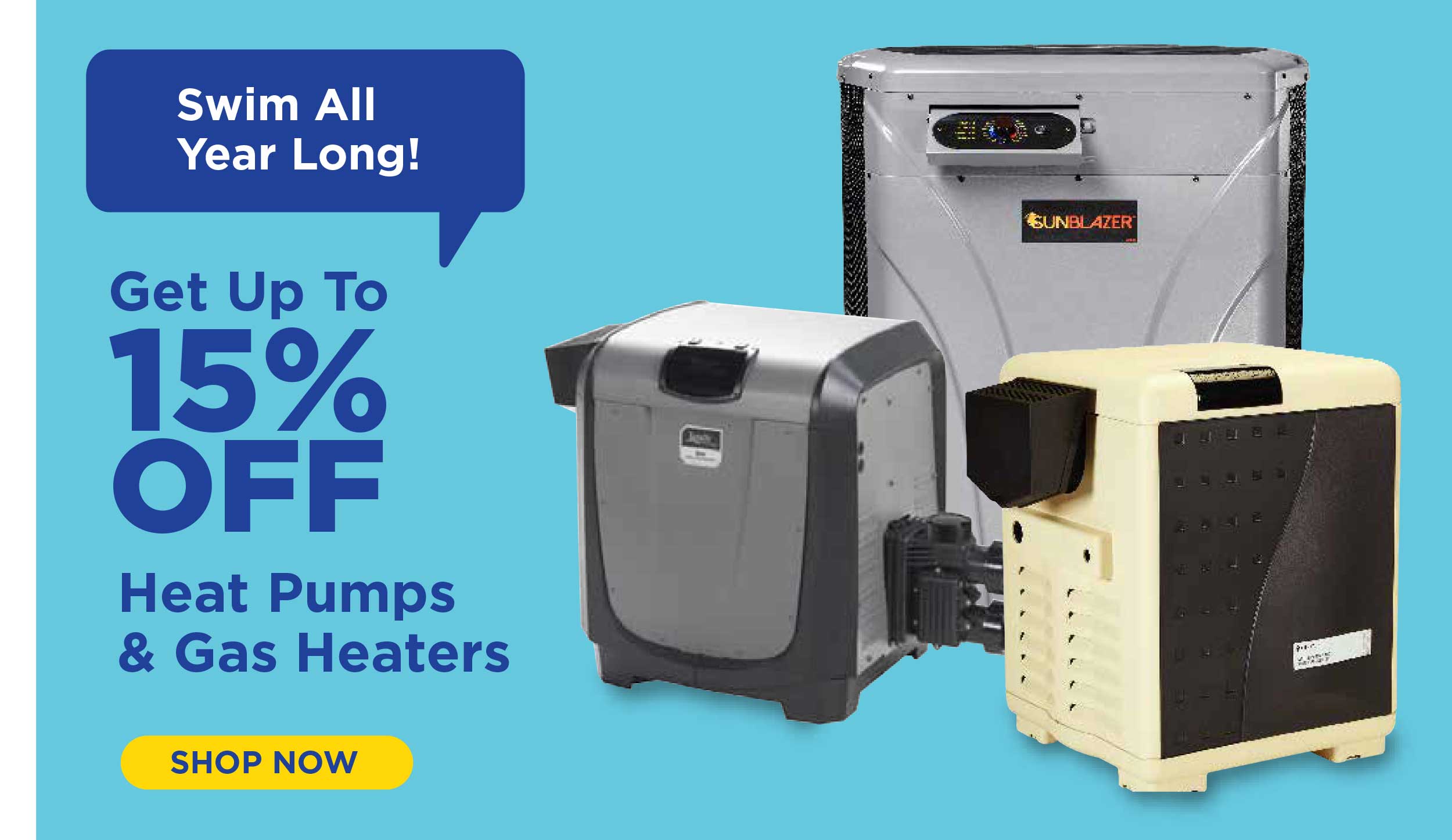 Get Up To 15% Off Pumps & Heaters