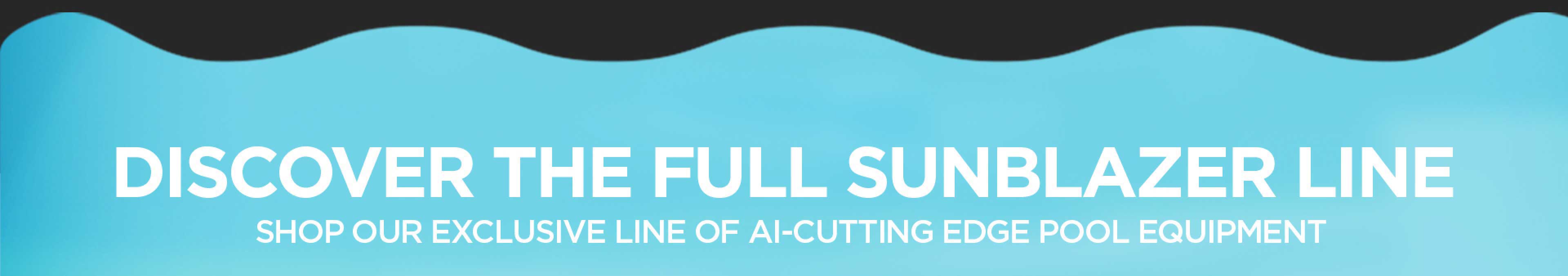 Discover The Full SunBlazer Line!