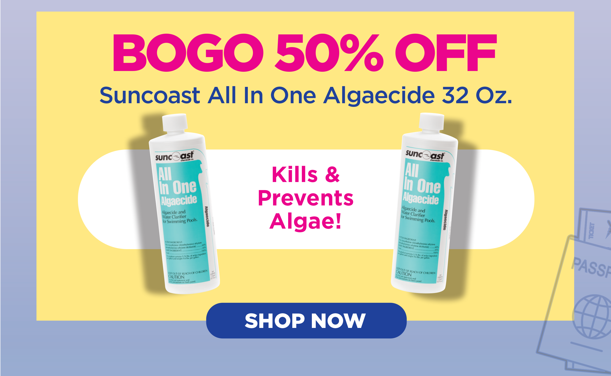 BOGO 50% Off Algaecide!