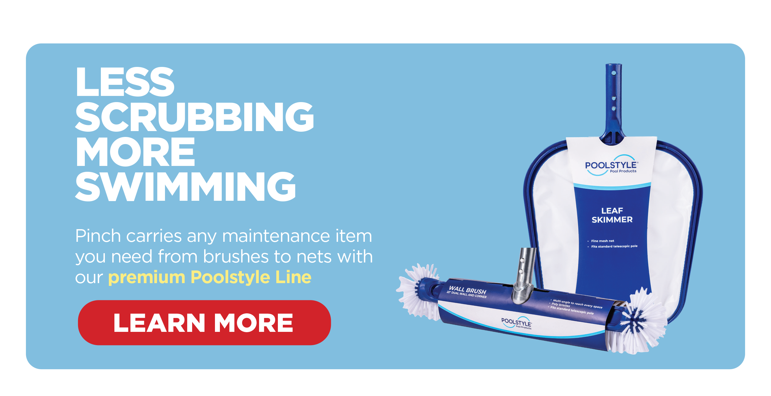 Less scrubbing, more swimming!