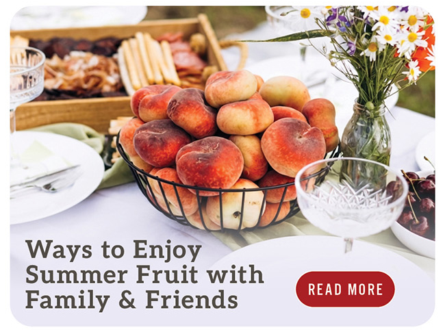 Ways to Enjoy Summer Fruit with Family & Friends