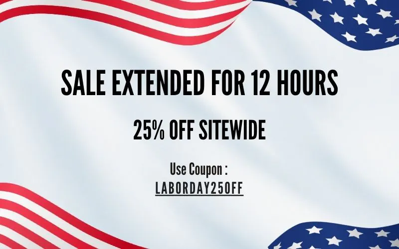 Labor Day 25% Off – Limited Time!