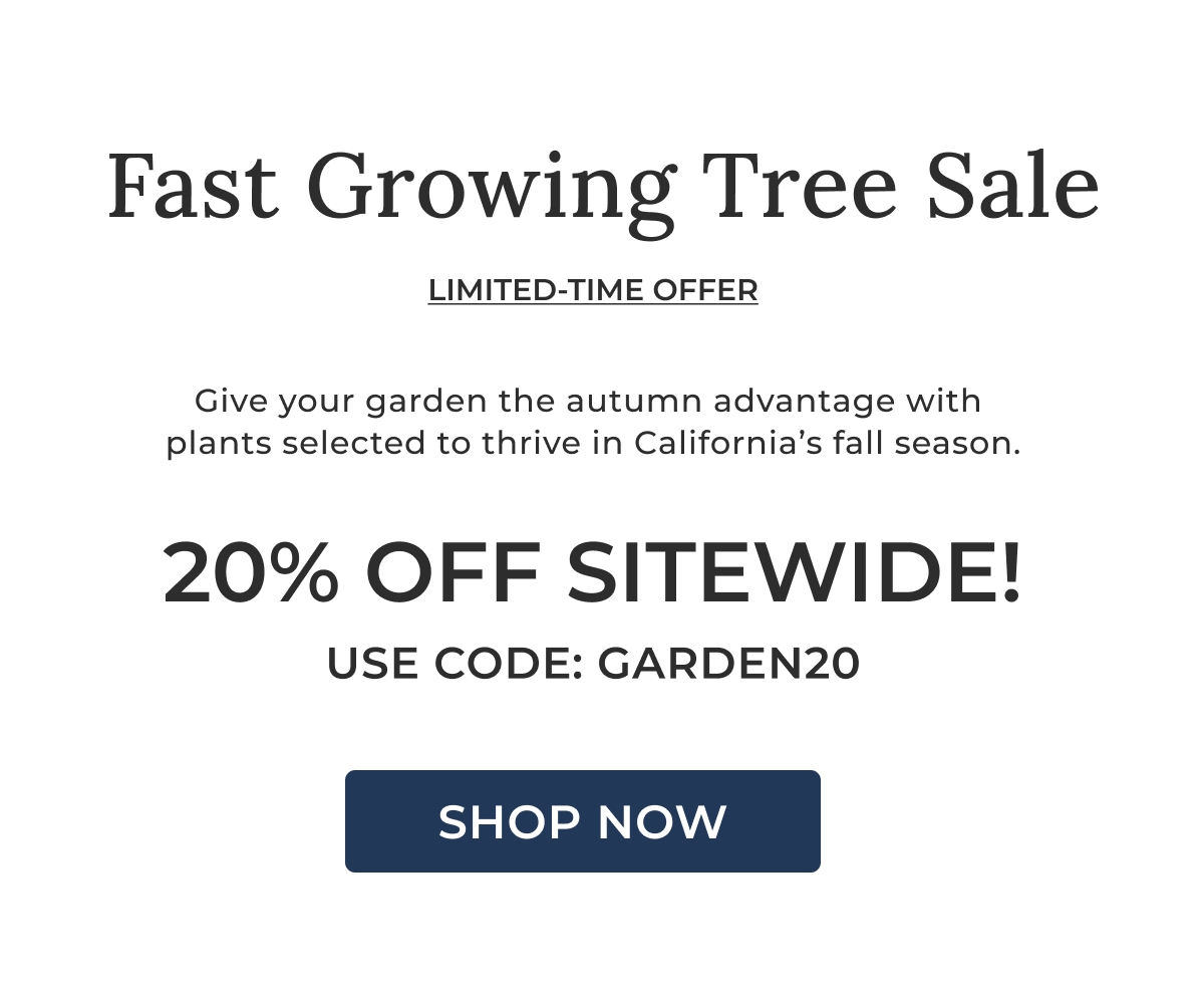20% OFF SITEWIDE! USE CODE: GARDEN20  SHOP NOW