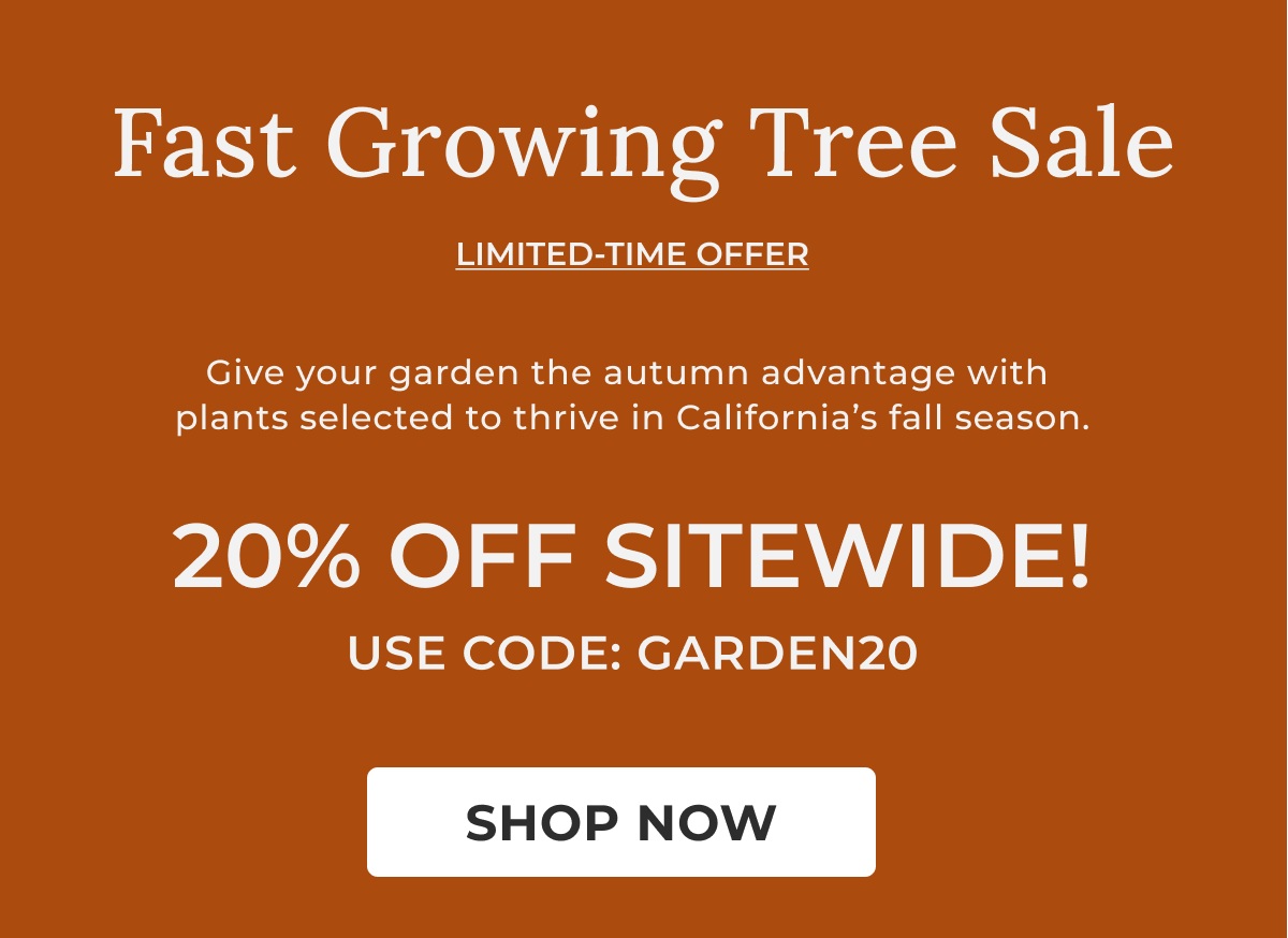 20% OFF SITEWIDE! USE CODE: GARDEN20  SHOP NOW