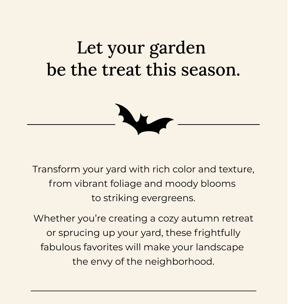 Let your garden be the treat this season
