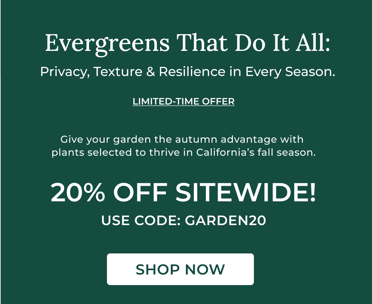 20% OFF SITEWIDE! USE CODE: GARDEN20  SHOP NOW