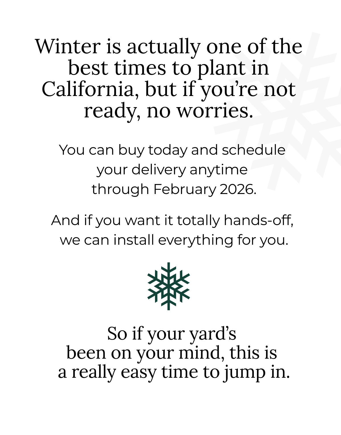 Winter is actually one of the best times to plant in California, but if you're not ready, no worries.