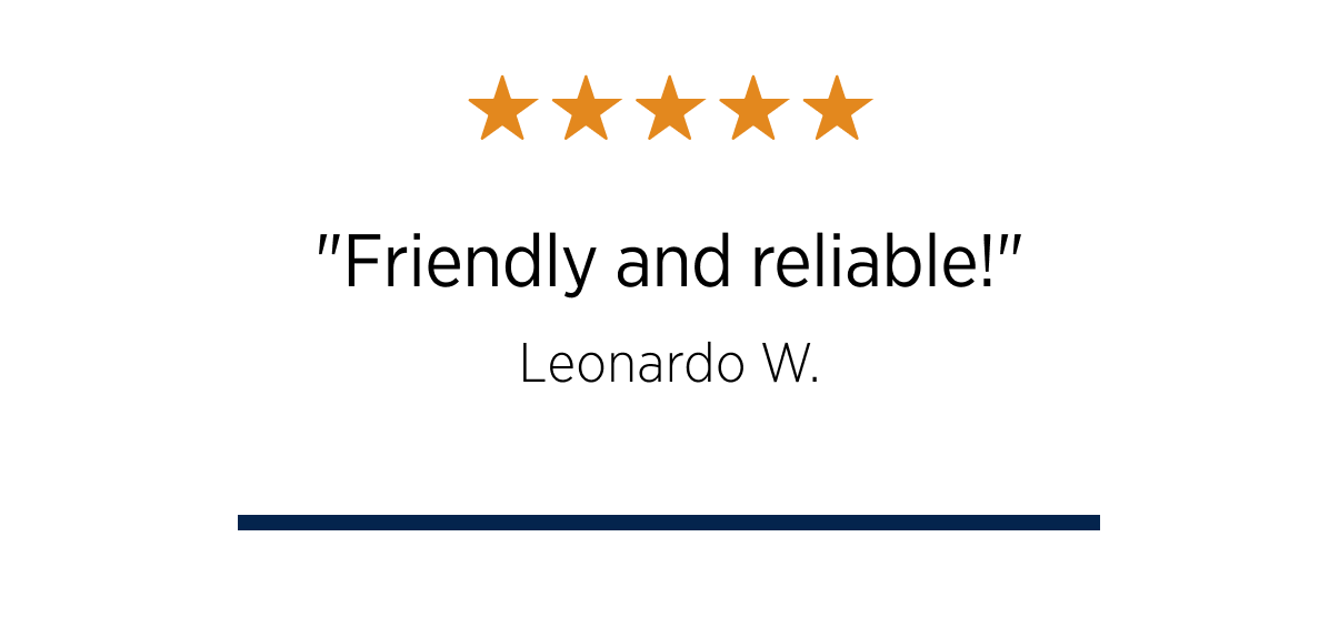 "Friendly and reliable!" Leonardo W.