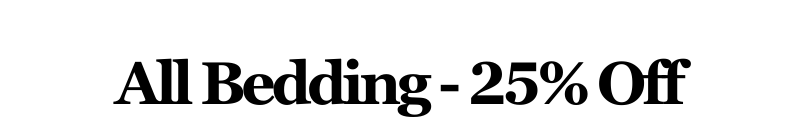 Alt="Bedding: 25% Off"