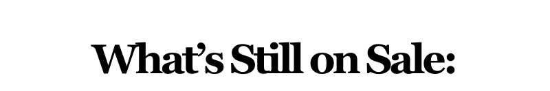 Alt="What's Still on Sale"