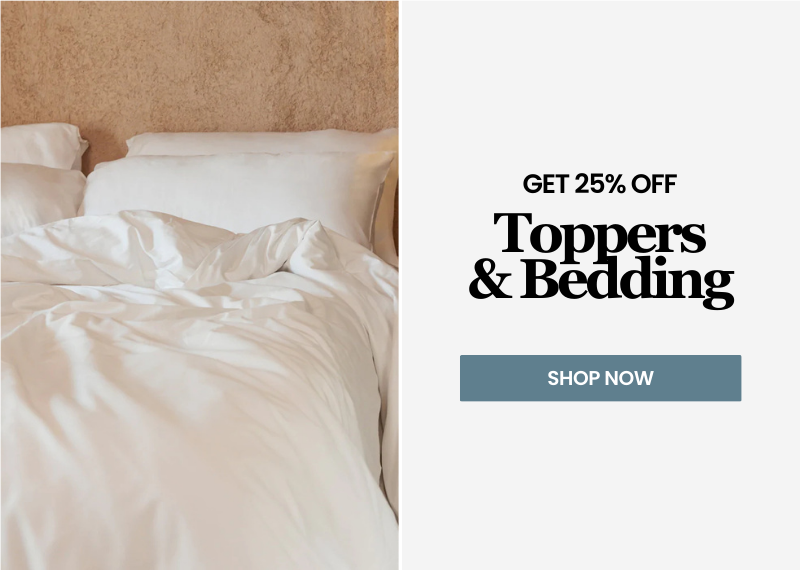 Alt="Get 25% Off Toppers and Bedding"