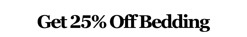 Alt="Get 25% Off Bedding"