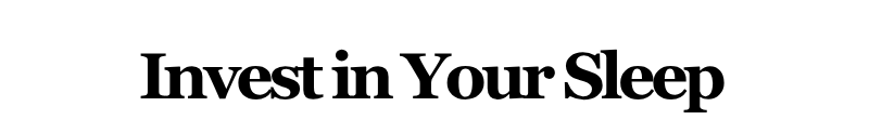 Alt="Invest in your Sleep"