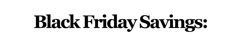 Alt="Black Friday Savings"