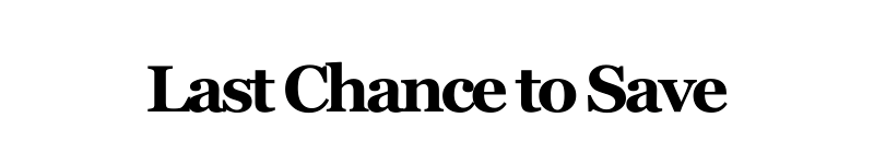 Alt="Last Chance to Save"