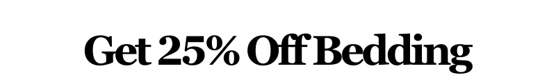Alt="Get 25% Off Bedding"