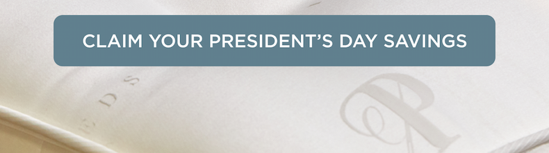 CLAIM YOUR PRESIDENT'S DAY SAVINGS