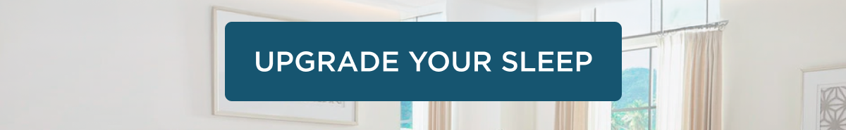 UPGRADE YOUR SLEEP