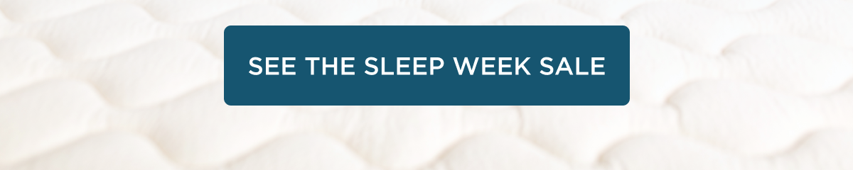 SEE THE SLEEP WEEK SALE