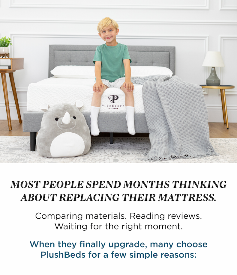 When they finally upgrade, they choose PlushBeds