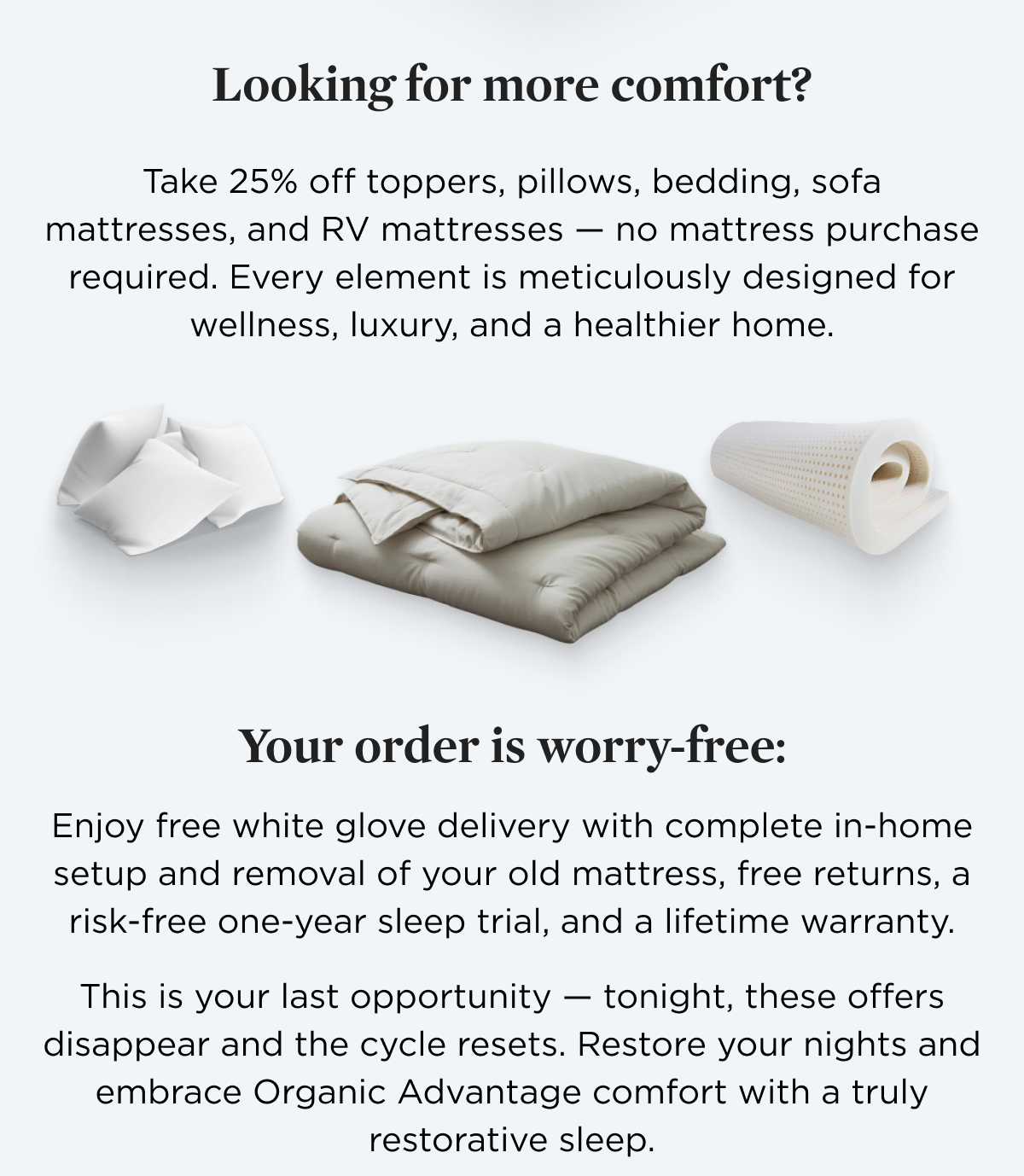 Looking for more comfort?
